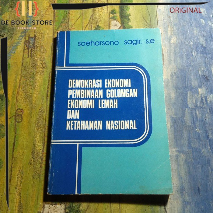 ORIGINAL - Demokrasi ekonomi pembinaan golongan ekonomi lemah dan ketahanan