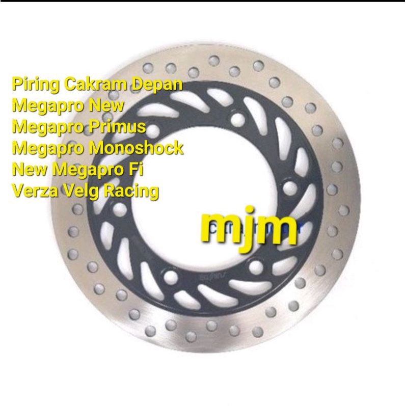 Piring Cakram Depan Megapro New 
Megapro Primus
Megapro Monoshock
New Megapro Fi
Verza Velg Racing