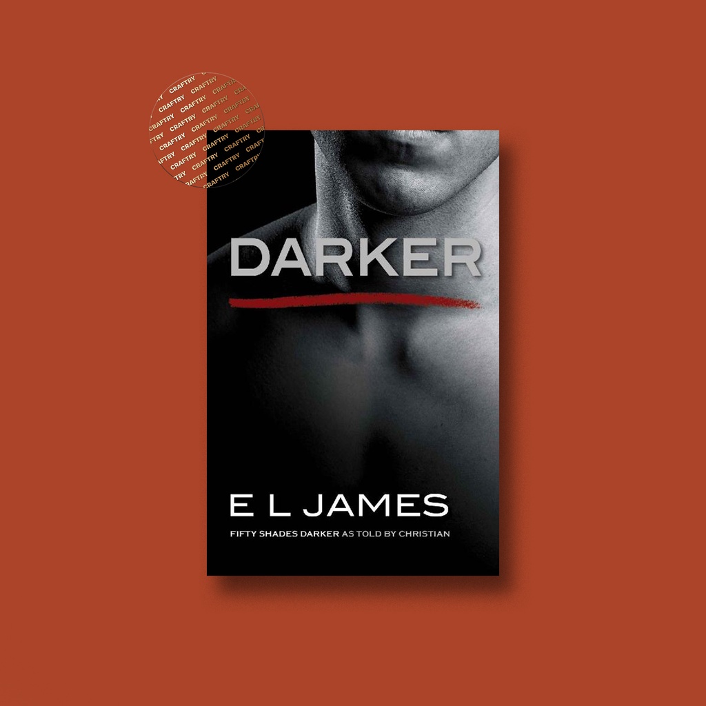 

Darker - Fifty Shades Darker as Told by Chr - E L James