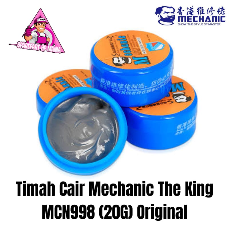 TIMAH CAIR MECHANIC THE KING MCN998 [20g] TIMAH SOLDER PASTA ORIGINAL