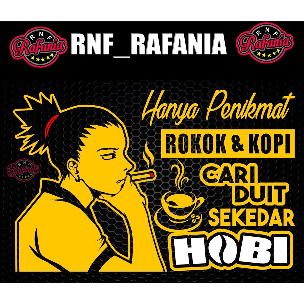 STIKER KACA PINTU BODY  MOBIL HANYA PENIKMAT ROKOK &amp; KOPI CARI DUIT SEKEDAR HOBI CUTTING STICKER