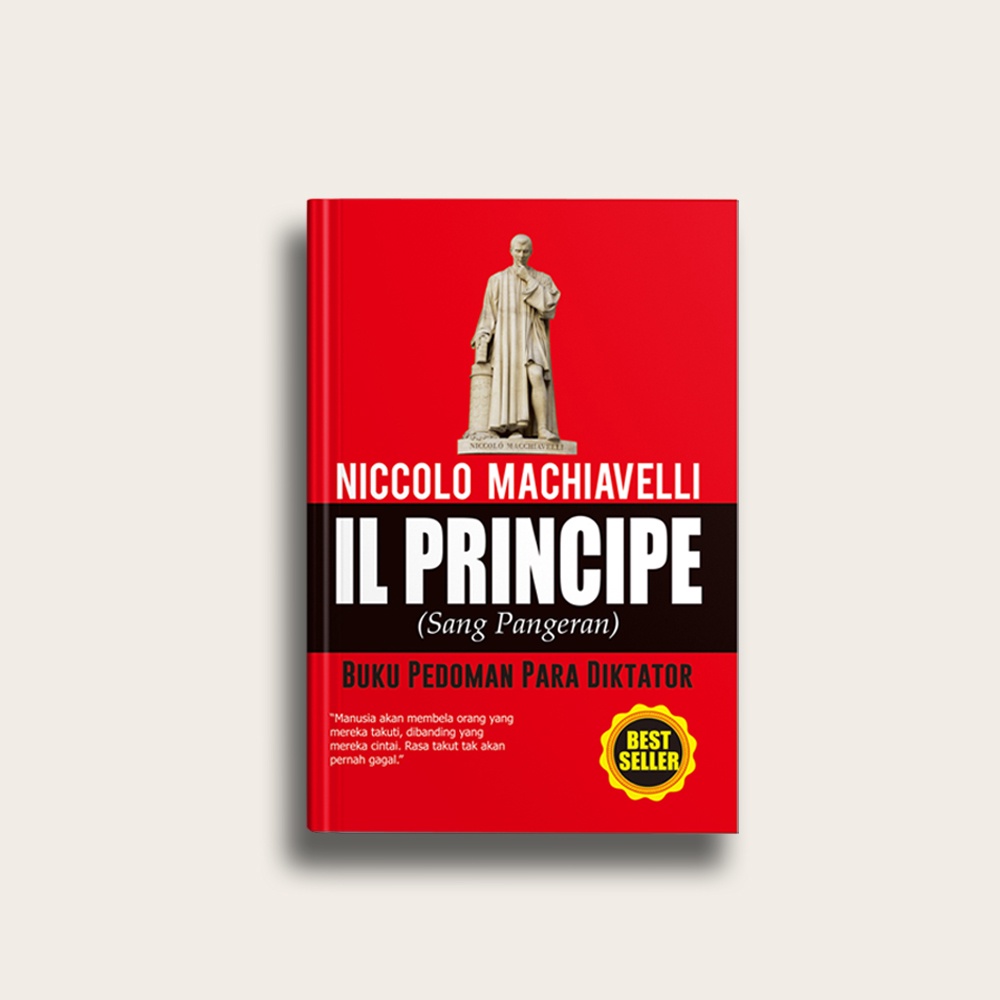 Niccolo Machiavelli - IL Principe (Sang Pangeran) - Buku Pedoman para Diktator - NARASI
