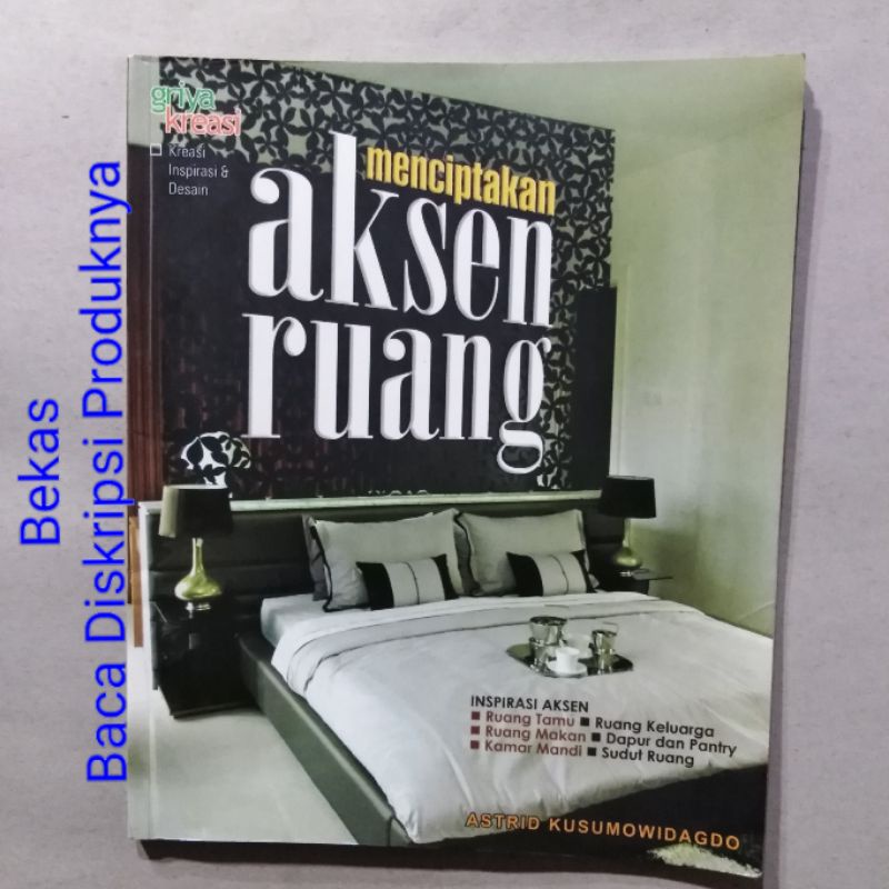 

Buku Griya Kreasi inspirasi Desain Menciptakan Aksen Ruang Tamu Dapur Kamar Mandi interior