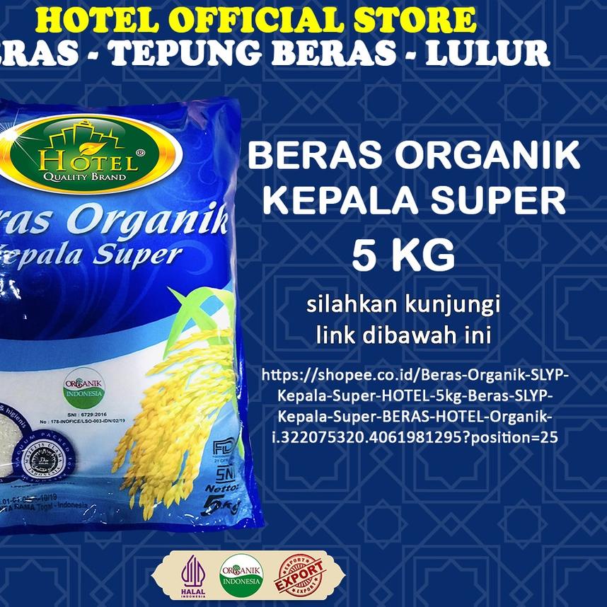 

➩ Beras Organik Kepala Super SLYP 5 kg - Beras Organik IR Kepala Super 5kg- HOTEL Organic Rice SLYP - BERAS HOTEL Organik SLYP Kepala Super ✱