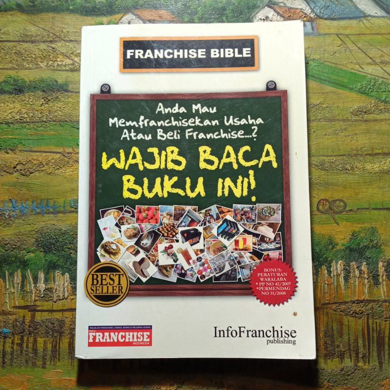 Buku Franchise Bible, anda mau memfranchisekan usaha / beli franchise?