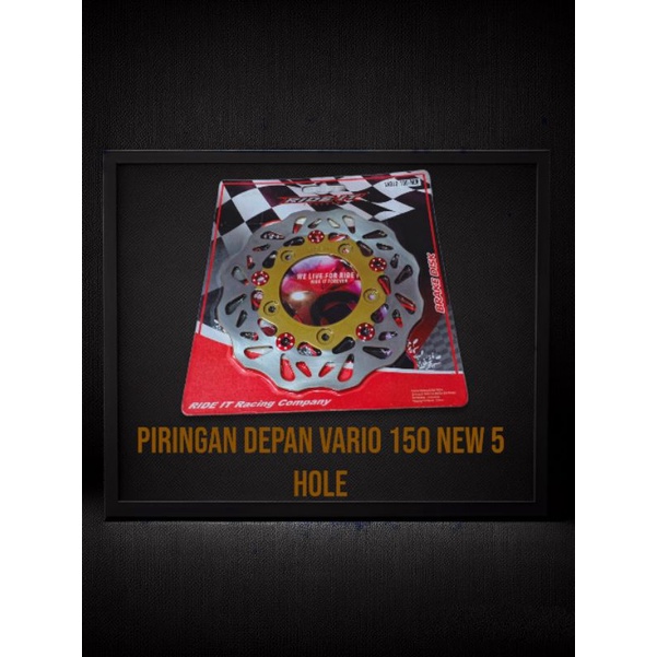 PIRINGAN CAKRAM DEPAN HONDA VARIO 150 NEW LUBANG BAUT 5 RIDE IT