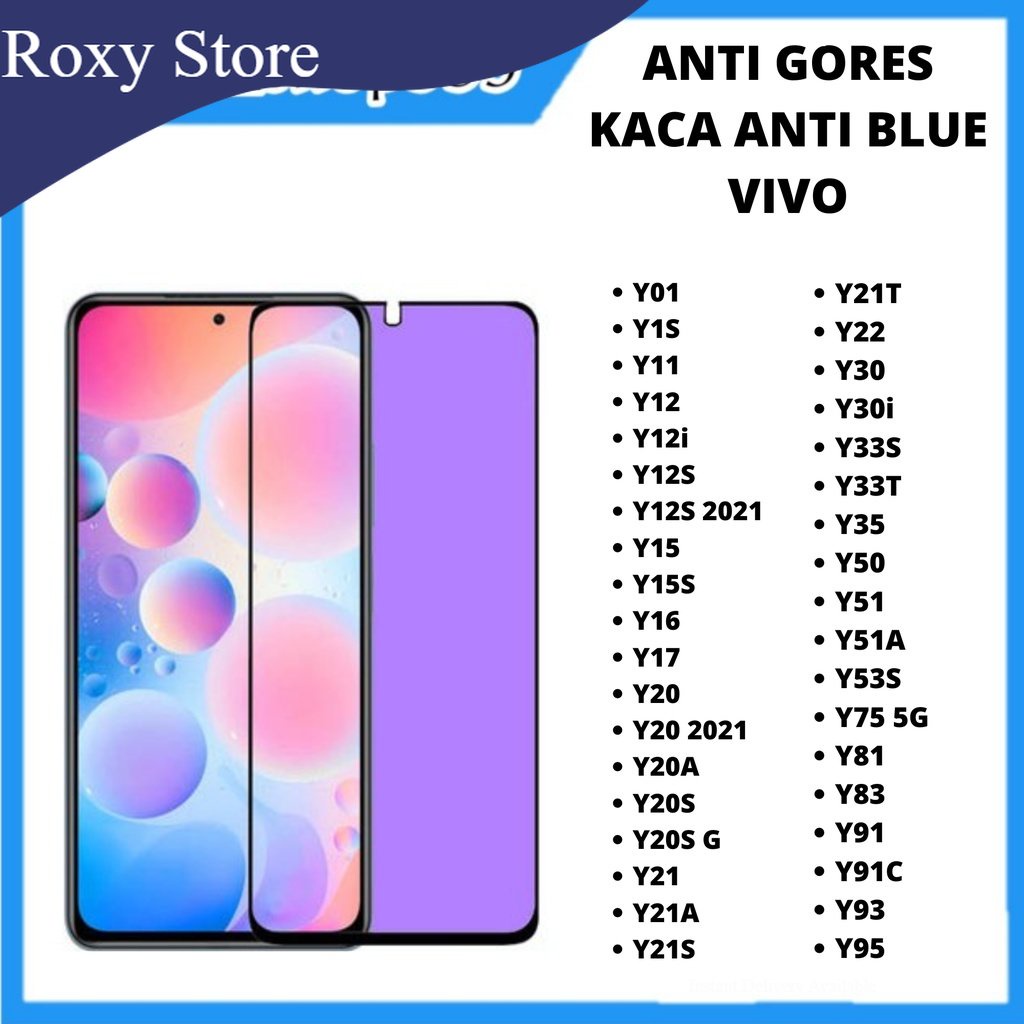 BLUE LIGHT TEMPERED GLASS VIVO Y01 Y1S Y11 Y12 Y12i Y12S Y12S 2021 Y15 Y15S Y16 Y17 Y19 Y20 Y20 2021 Y20A Y20S Y20S G Y21 Y21A Y21S Y21T Y22 Y30 Y30i Y33S Y33T Y35 Y50 Y51 Y51A Y53S Y75 5G Y81 Y83 Y91 Y91C Y93 Y95 ANTI GORES KACA FULL COVER ANTI  VIVO