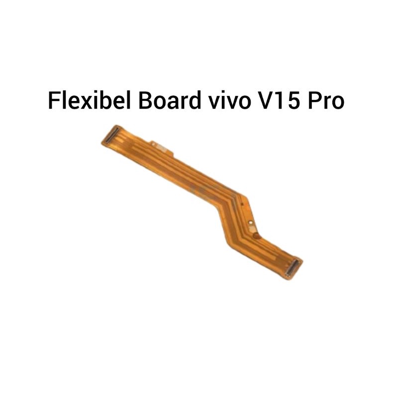 FLEXIBEL FLEXIBLE BOARD VIVO V15 PRO - FLEX MAIN BOARD VIVO V15 PRO