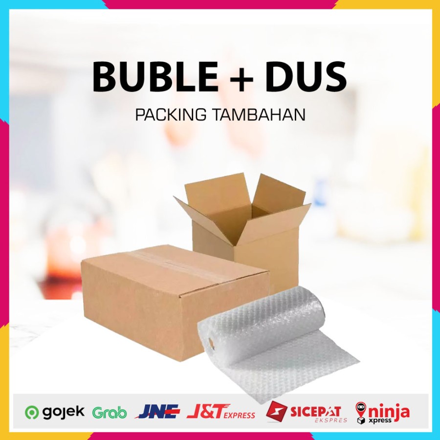 

Tambahan dus dan bubble