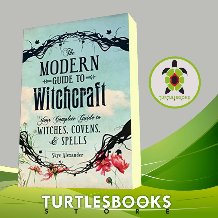 The Modern Guide to Witchcraft: Your Complete Guide to Witches, Covens