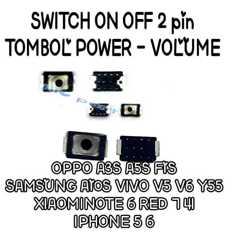 SWITCH ON OFF 2PIN -TOMBOL ON OFF- OPPO A3S F1S REDMI 4I 7 VIVO V5 IPHONE 5 6 SAMSUNG A10S