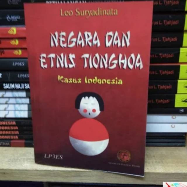 BUKU NEGARA DAN ETNIS TIONGHOA KASUS INDONESIA OLEH LEO SURYADINATA [ORIGINAL]