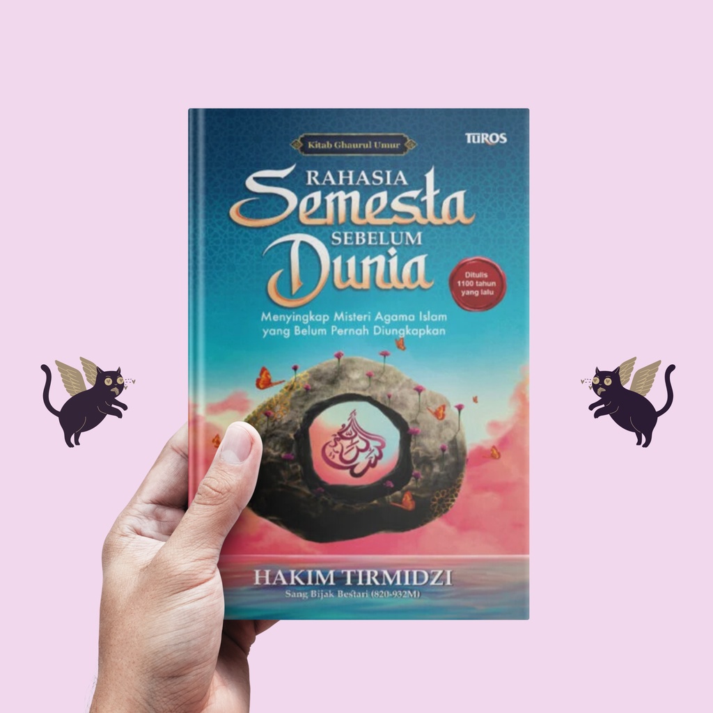 Rahasia Semesta Sebelum Dunia - Hakim Tirmidzi