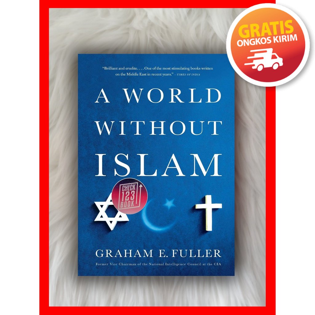 A World Without Islam by Graham E. Fuller