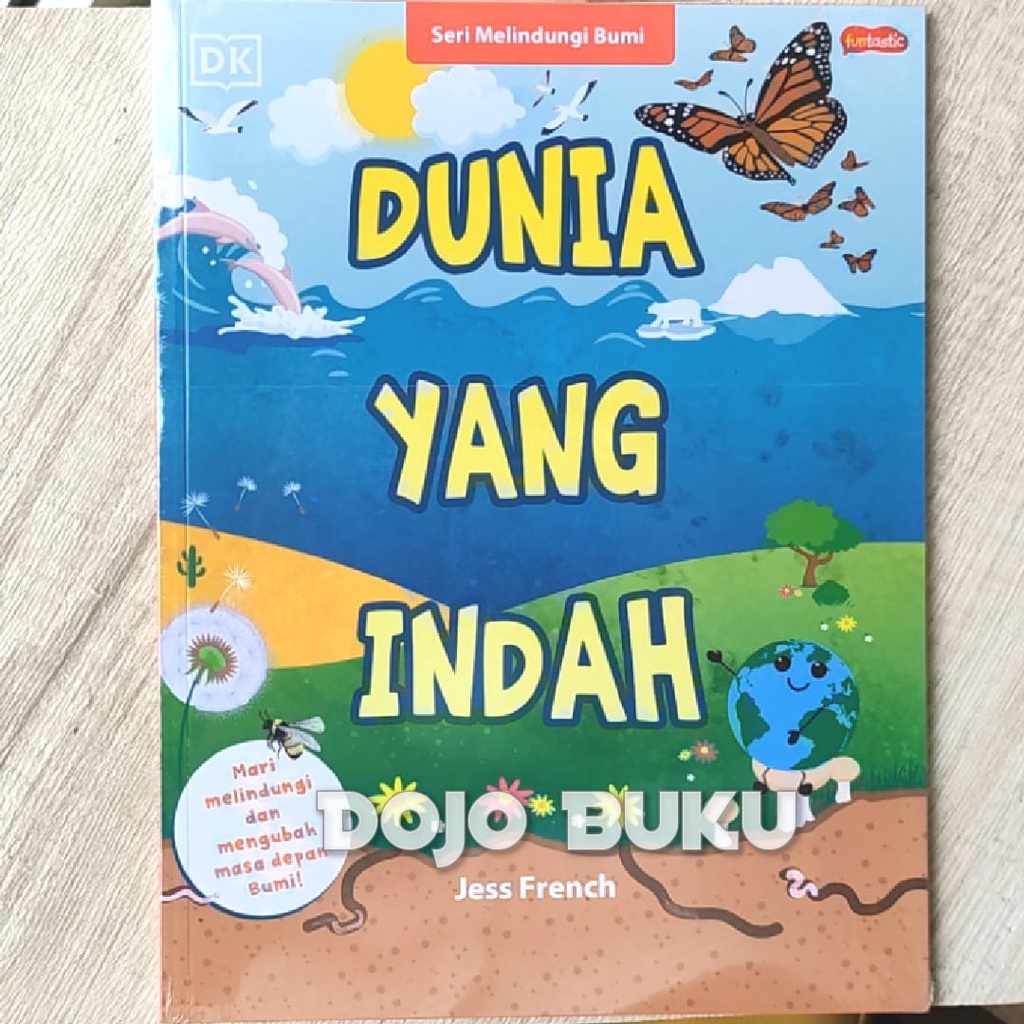 Buku Seri Melindungi Bumi - Dunia yang Indah by Jess French
