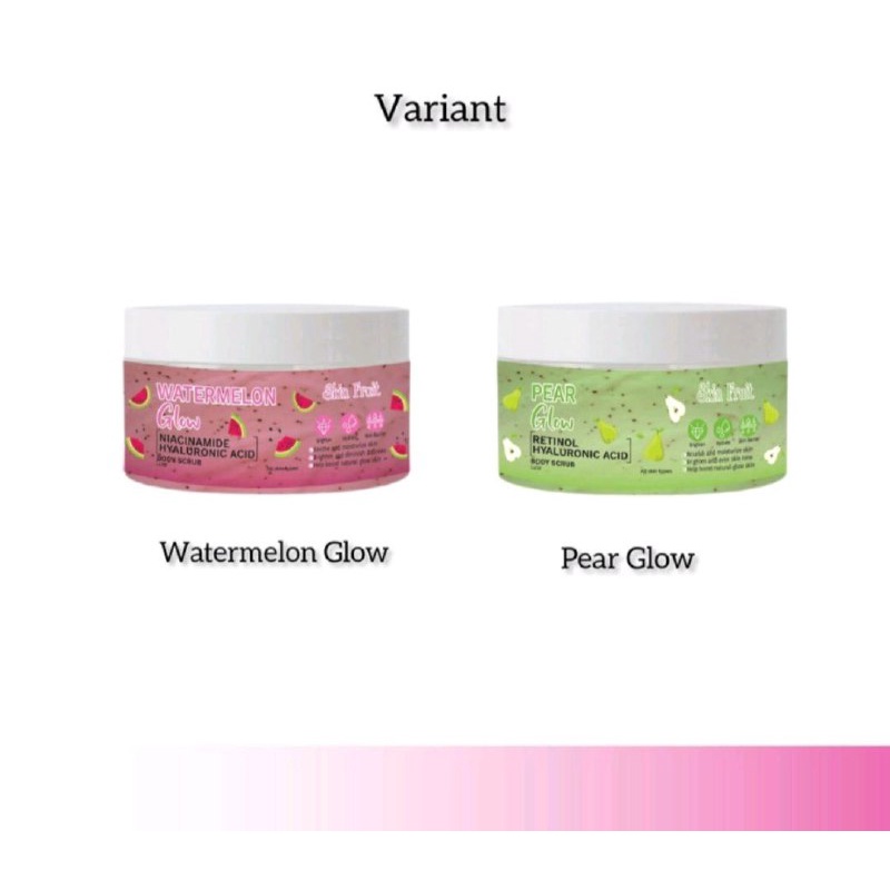 SKIN FRUIT BODY SCRUB / GLOW BODY SCRUB WATERMELON / PEAR 250ML