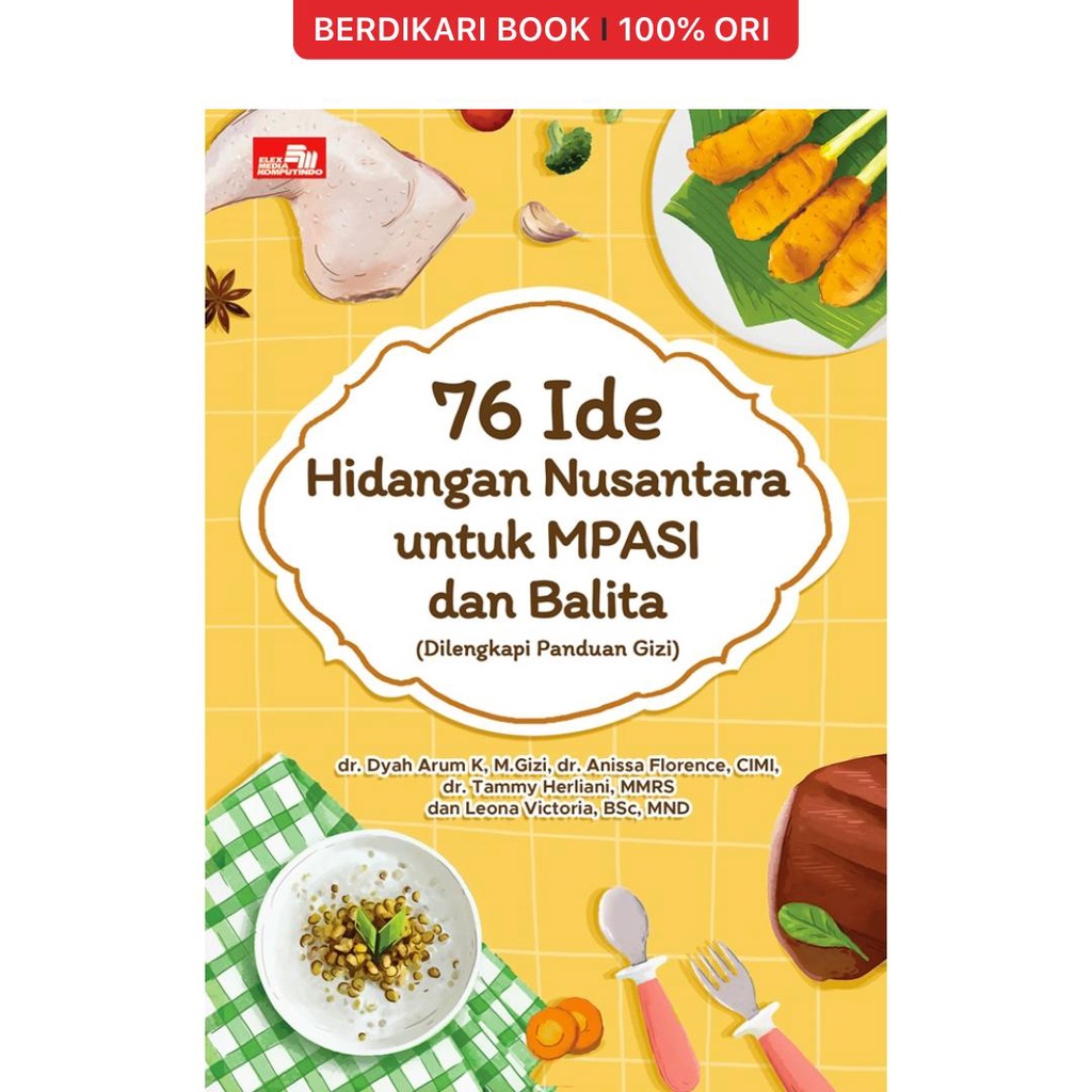 Berdikari - 76 Ide Hidangan Nusantara untuk MPASI dan Balita - Gramedia