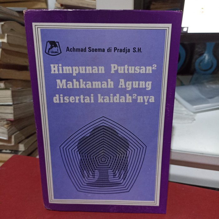 himpunan putusan mahkamah Agung disertai kaidah-kaidahnya Ahmad Soema