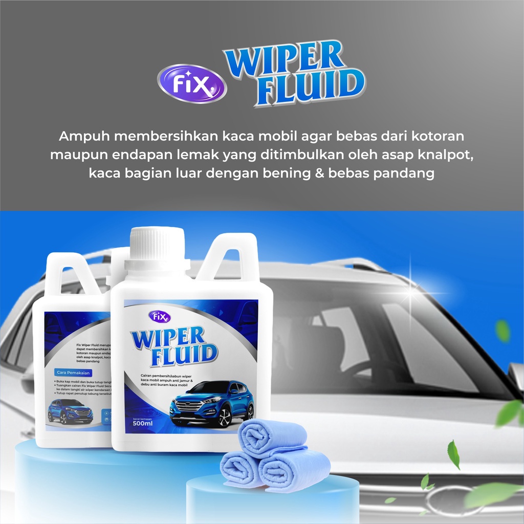 Fix Wiper Fluid Cairan Pembersih Kaca Mobil Ampuh Anti Jamur dan Debu-Cairan pembersih kaca 500ml