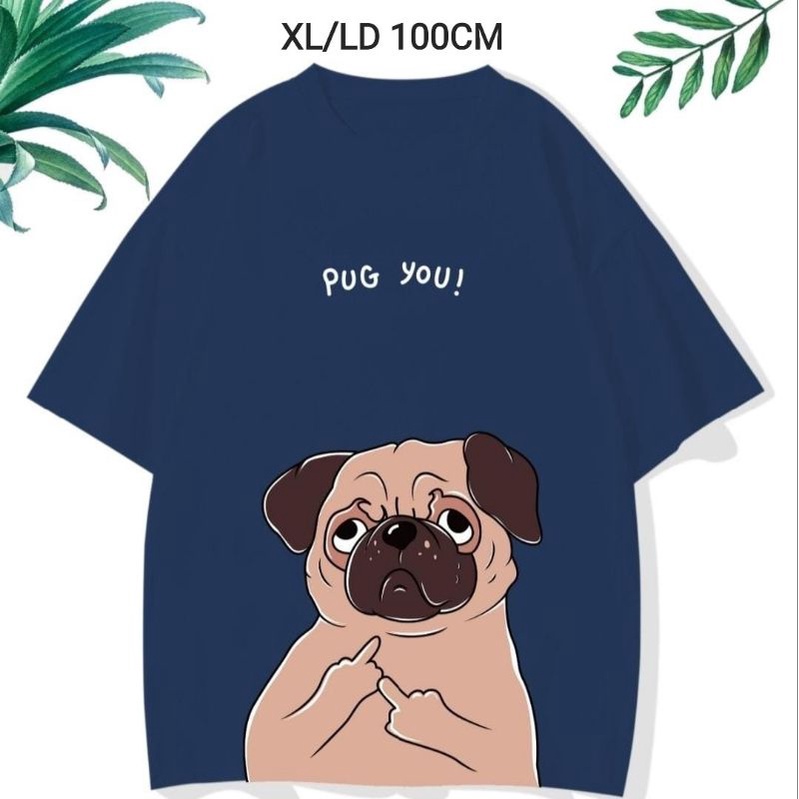 KAOS DEWQSA XL PUG YOU / DOG