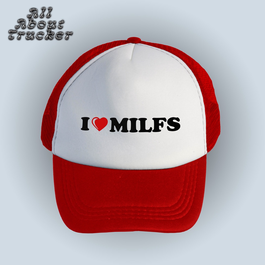 I Love Milfs | Trucker Hat | All About Trucker