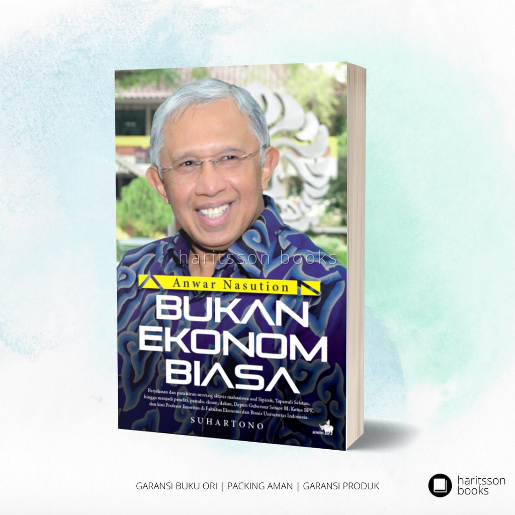 Buku Ekonomi Anwar Nasution Bukan Ekonom Biasa