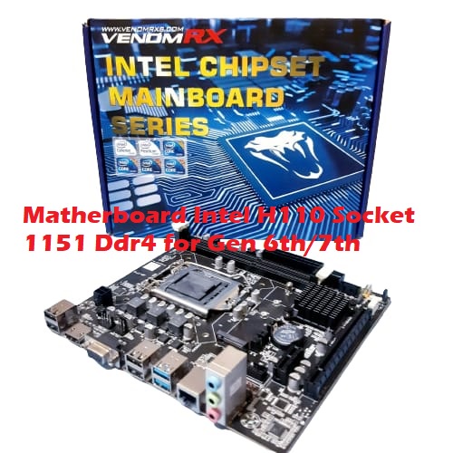 MATHERBOARD VENOM RX H110 DDR4 SOCKET 1151 SLOT NVME FOR GEN 6TH/7TH VENOM RX INTEL H110 LGA 1151 DDR4