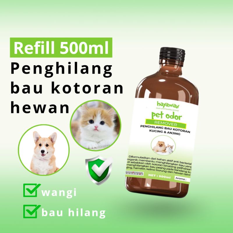 Refill 500ml Pet Odor Remover penghilang bau kotoran hewan bau Pesing anabul pasir kucing kandang kucing Litter box