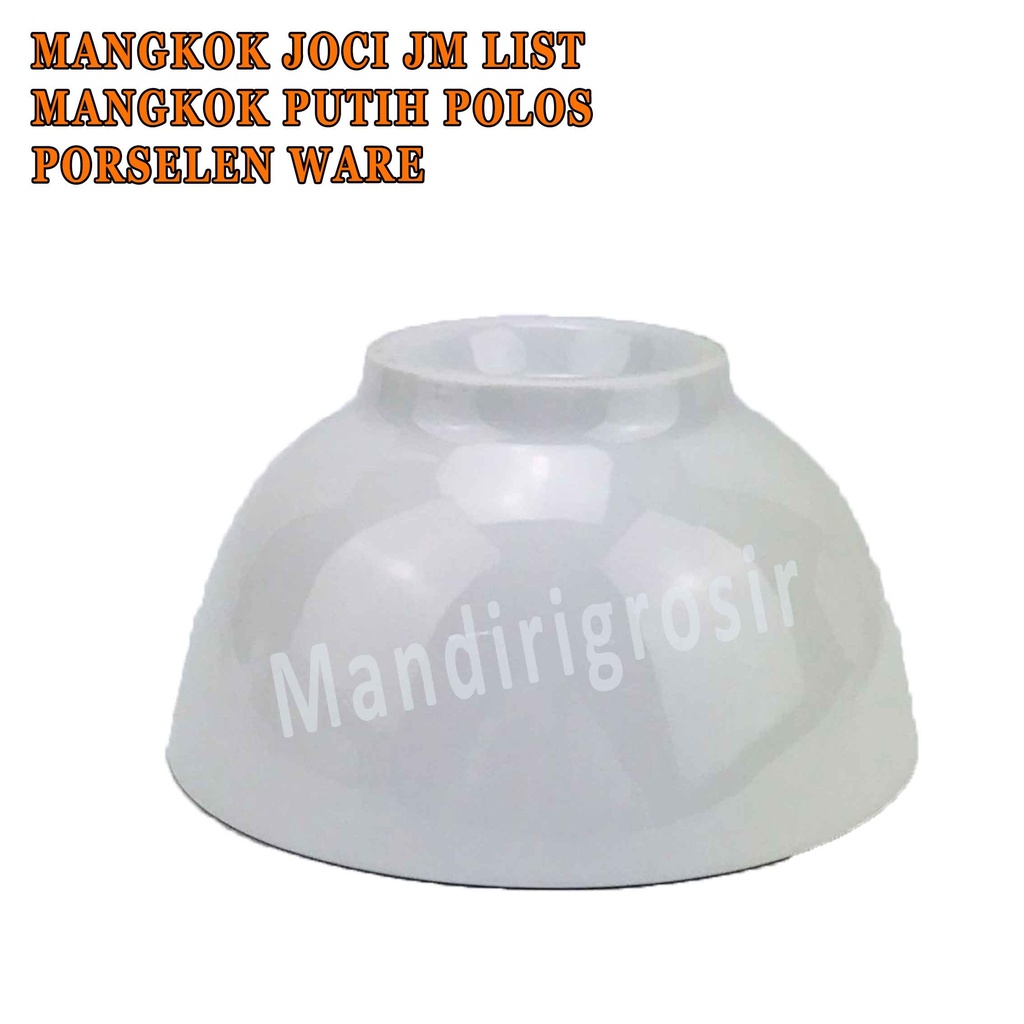 Mangkok Putih Polos * Mangkok Joci JM List * Mangkok Porselen Ware