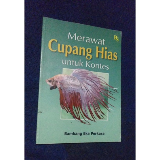 Merawat Cupang Hias untuk kontes-Bambang Eka Perkasa