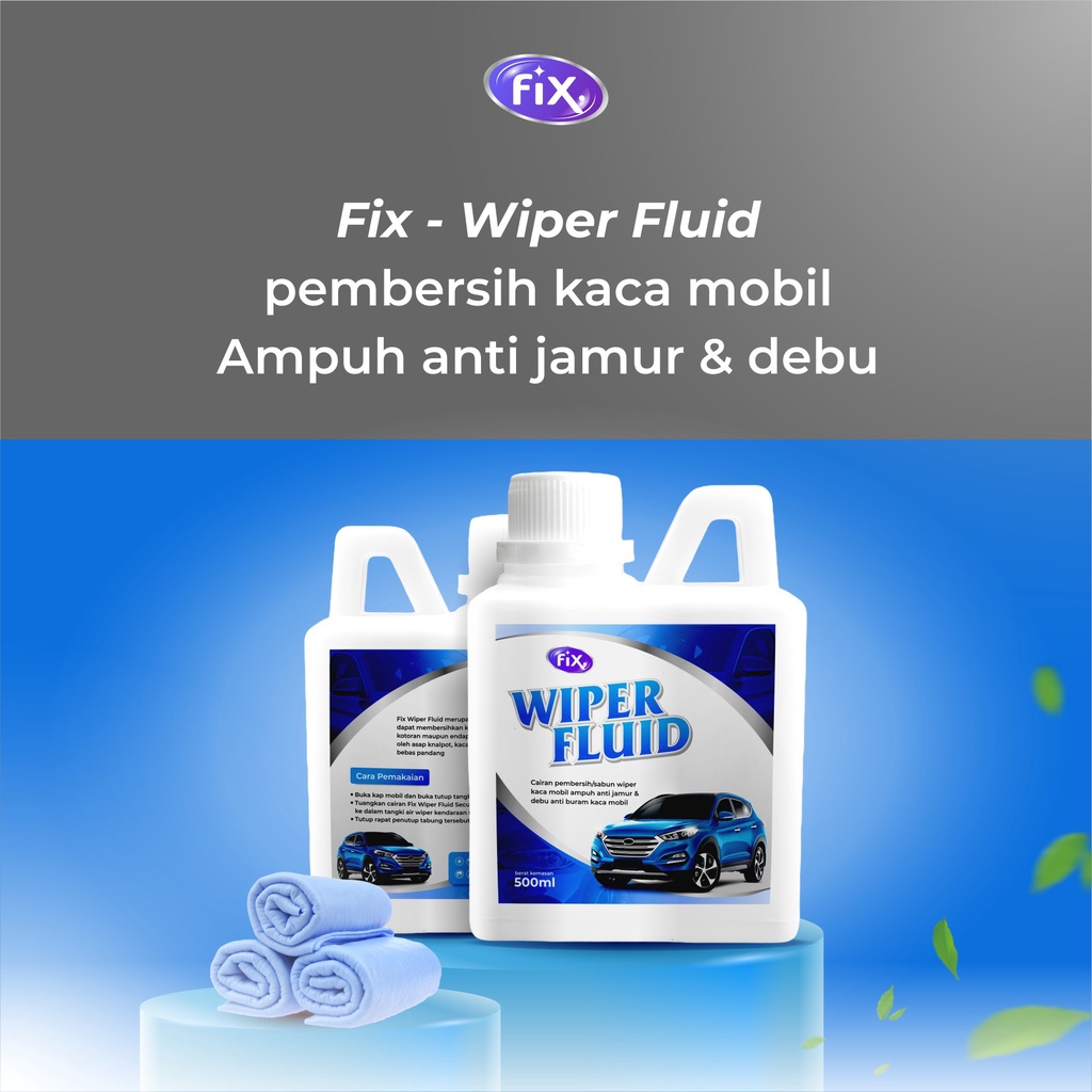 Fix Wiper Fluid Cairan Pembersih Kaca Mobil Ampuh Anti Jamur dan Debu-Cairan pembersih kaca 500ml