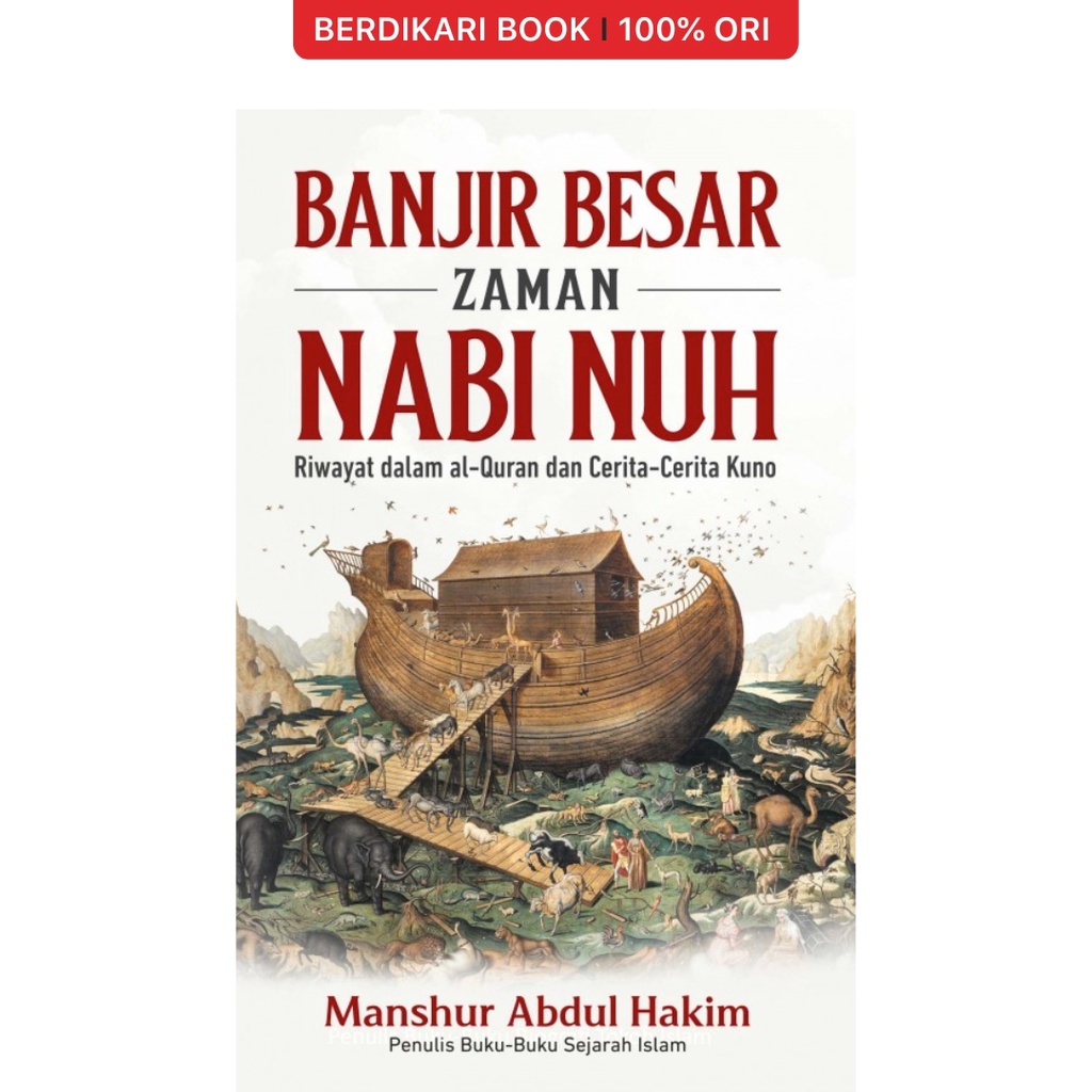 Berdikari - Banjir Besar Zaman Nabi Nuh: Riwayat dalam al-Quran dan Cerita-Cerita Kuno - Alvabet