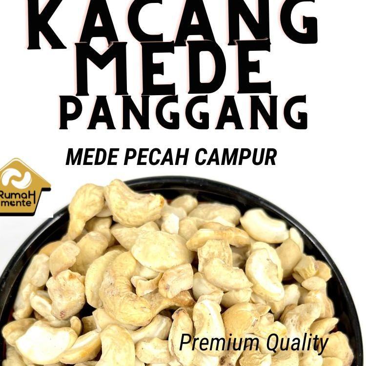 

W79 KACANG METE MEDE PANGGANG BELAH CAMPUR BESAR KECIL 1KG (READY TO EAT) PALING BAGUS ァ