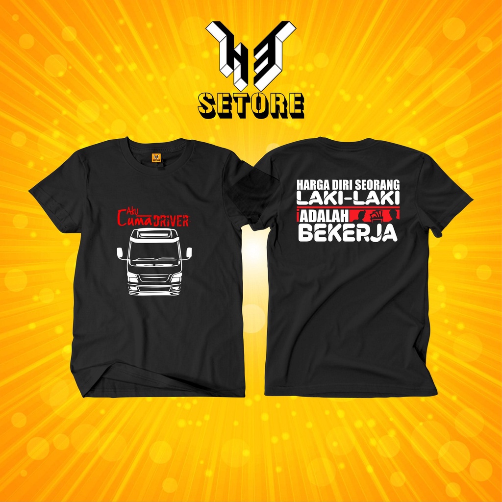 Kaos Driver Aku Cuma Driver Isuzu Elf dan Harga Diri Laki Laki Adalah Bekerja Cotton Combed 30S