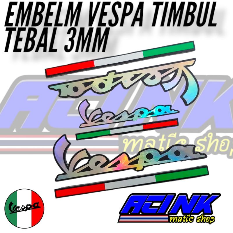 Emblem Vespa Logo Vespa Matic Timbul 3D Tebal 3mm SET Kanan Dan Kiri + Depan Logo Italy