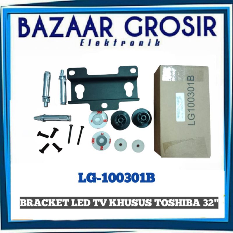 BRACKET LED 32 INCH LG100301B BRACKET TV KHUSUS MERK TOSHIBA 32"