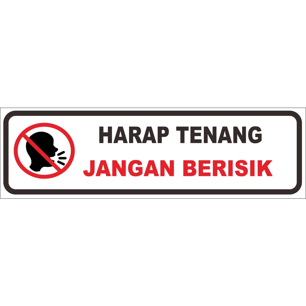 

Akrilik / Stiker Vinyl Harap Tenang Jangan Berisik
