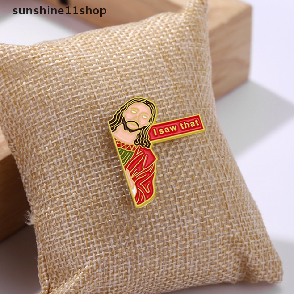 Sho I Saw Enamel Pin Itu Custom Yesus Bros Kerah Lencana Kartun Lucu Perhiasan Hadiah Untuk Teman Anak N