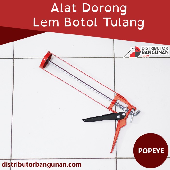 

Alat Dorong Lem Botol Tulang POPEYE SL