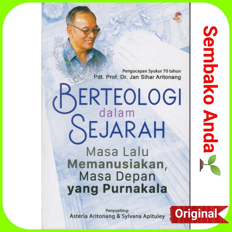 A) Berteologi Dalam Sejarah. Jan S. Aritonang. Asteria Aritonang. Sylvana Apituley.