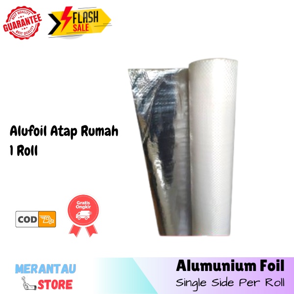 Alumunium Foil Peredam Panas Atap Rumah Alufoil Single Side 1 ROLL Insulasi Genteng Seng