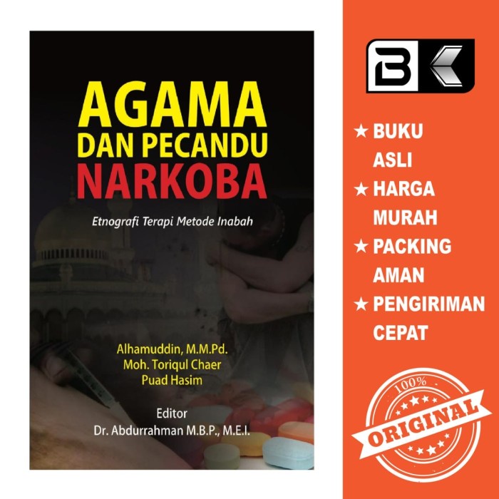 

Buku Agama Dan Pecandu Narkoba: Etnografi Terapi Metode Inabah