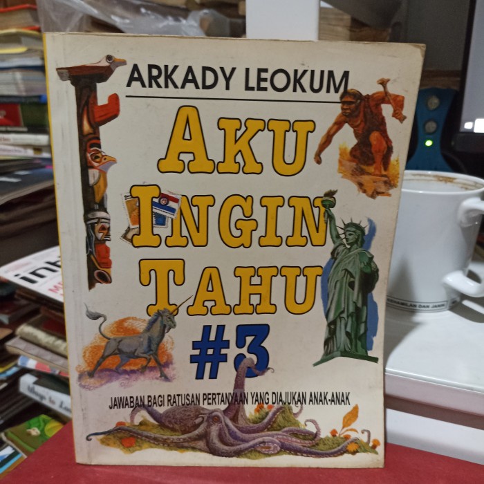 buku pengetahuan anak Aku ingin tahu seri 3 arkady leokum 243 hal