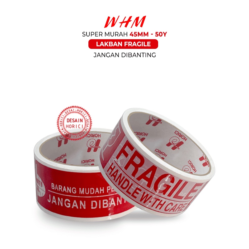 HORICI TAPE 45MMx50Y lakban Fragile Jangan di banting Isolasi Mudah Pecah Belah Aneka varian termurah satuan