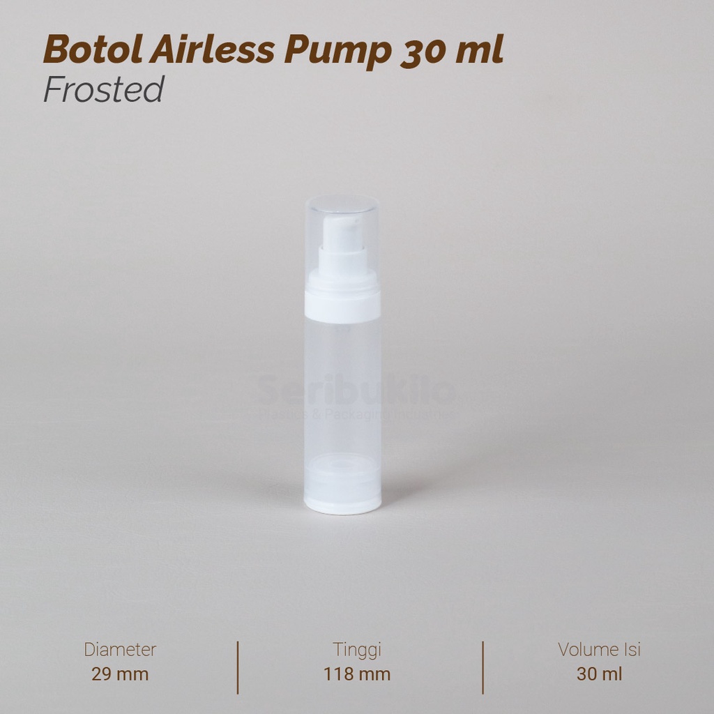 Botol Pump Airless 30 ml Frosted / Botol Airless Pump 30 ml - Frosted