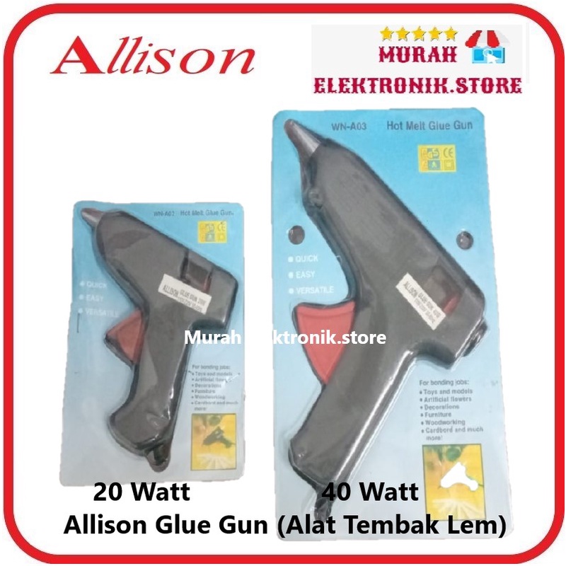 ALLISON ALAT LEM TEMBAK 20 WATT/ 40 WATT GLUE GUN