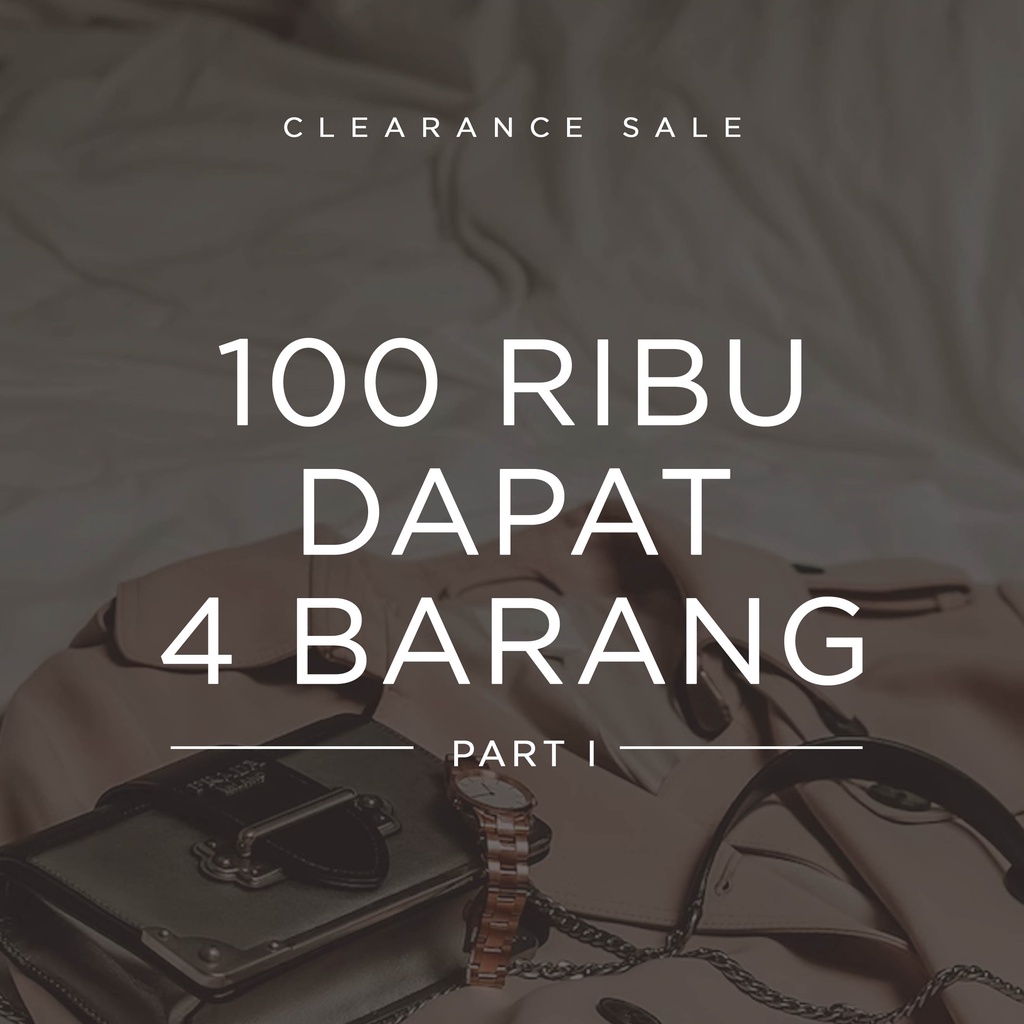 SALE!! 100 RIBU DAPAT 4 BARANG - PART I