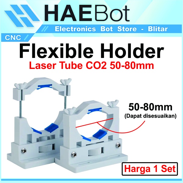 [HAEBOT] Flexible Holder Bracket Dudukan Tabung Laser Co2 50mm 80mm Mesin CNC Cutting Akrilik Fleksibel Adjust Diameter Set