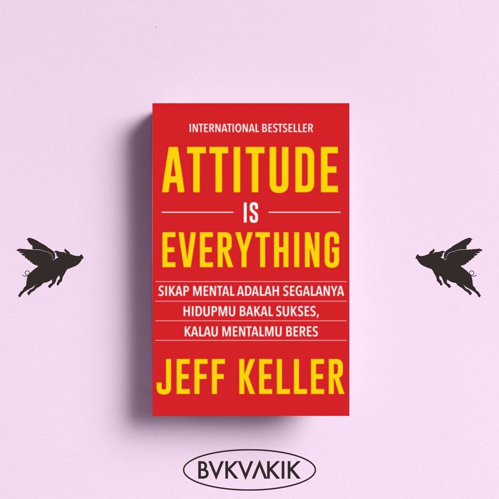 Attitude is Everything - Jeff Keller