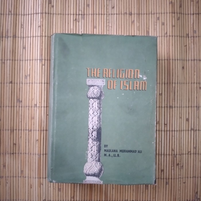 Original The Religion of Islam by Maulana Muhammad Ali